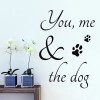 You, me and the dog wallsticker