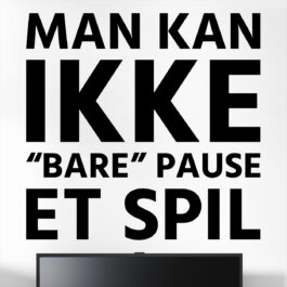 Gamer wallsticker med teksten "man kan ikke 'bare' pause et spil". Sej wallstickers til børneværelset